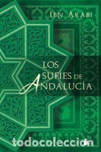 Livres: LOS SUF&Iacute;ES DE ANDALUC&Iacute;A - Ibn &deg;Arabi, Muhyi l Din