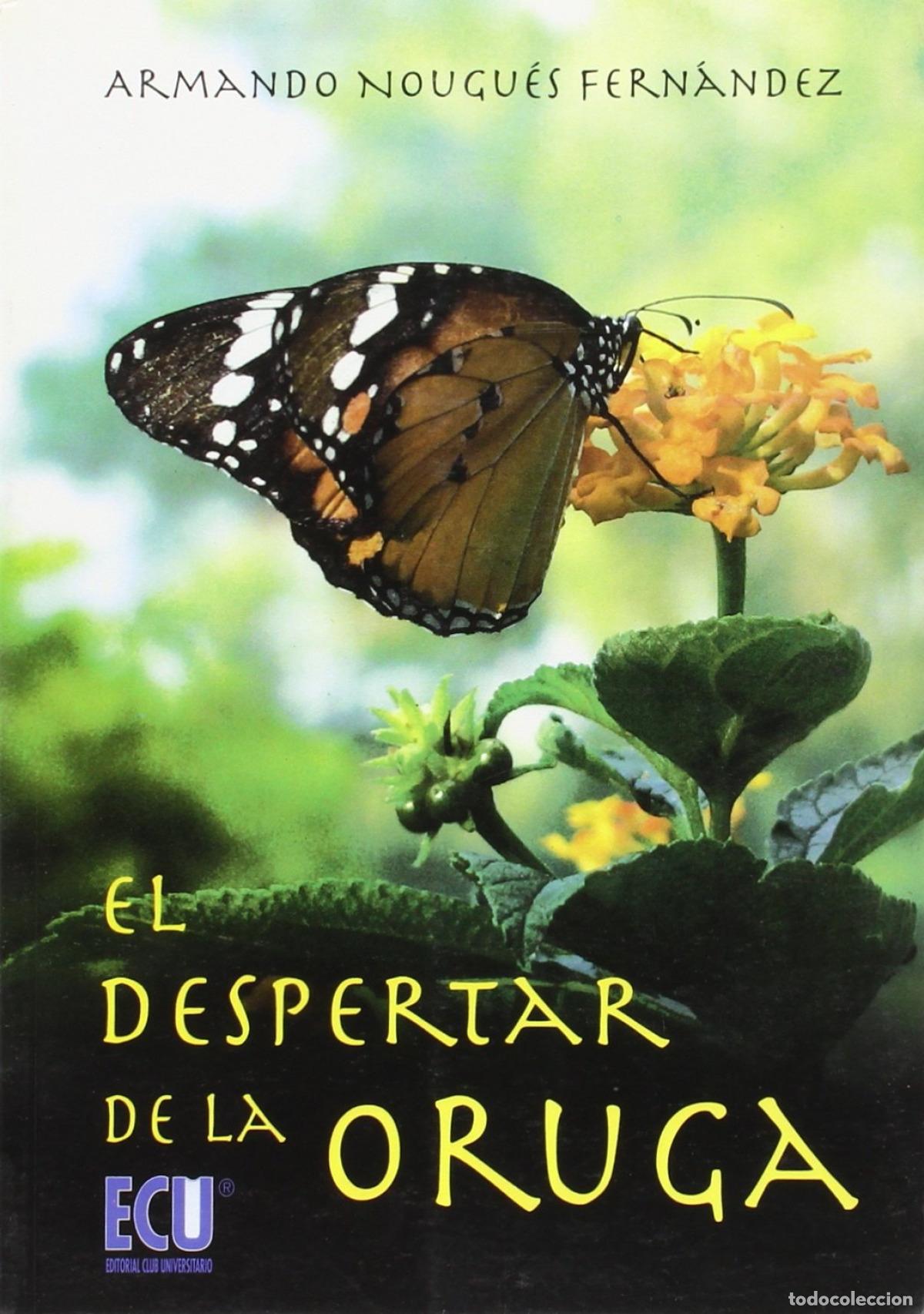 Livres: EL DESPERTAR DE LA ORUGA - Nougu&eacute;s Fern&aacute;ndez, Armando