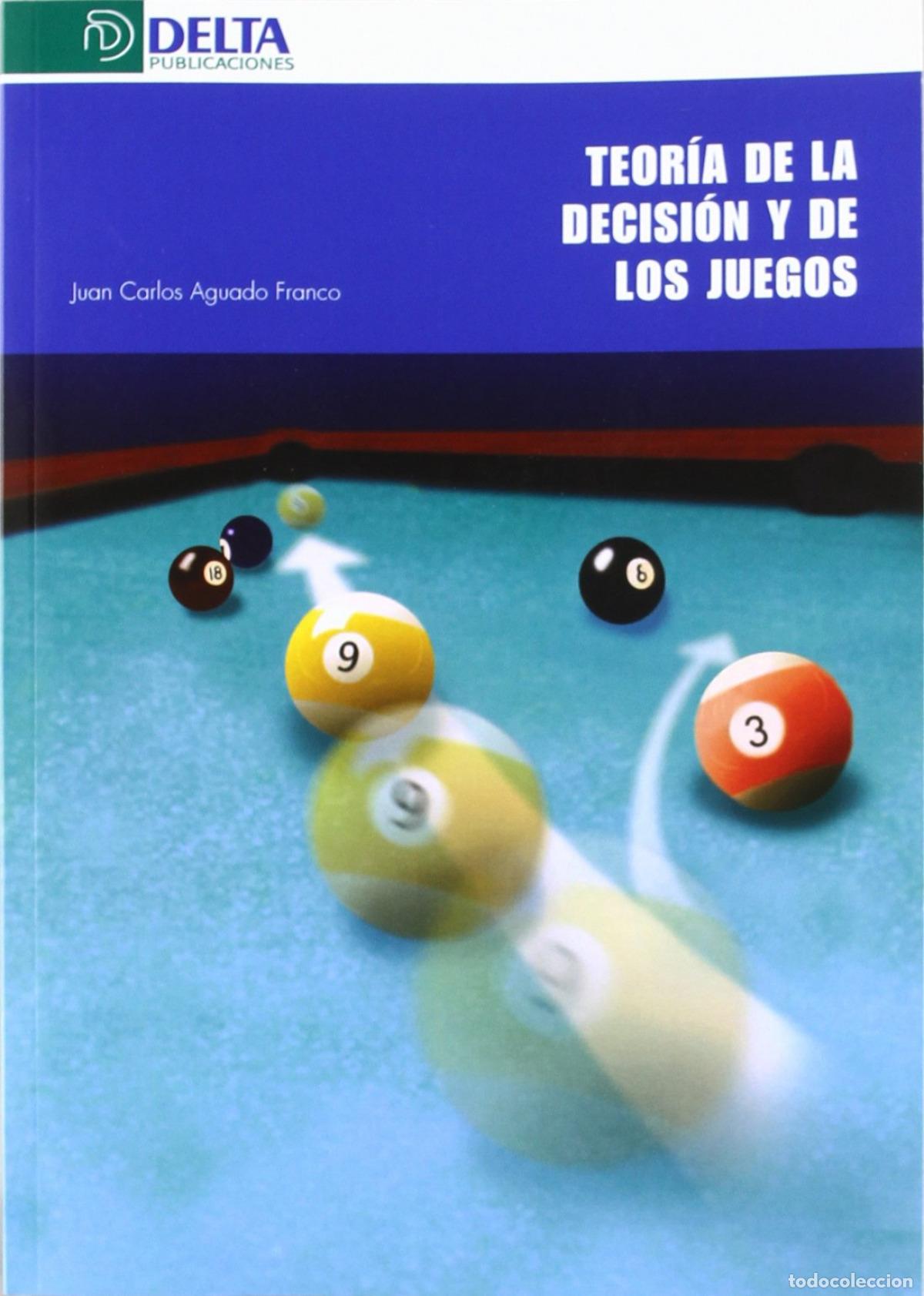 Libros: TEOR&Iacute;A DE LA DECISI&Oacute;N Y DE LOS JUEGOS - Aguado Franco, Juan Carlos