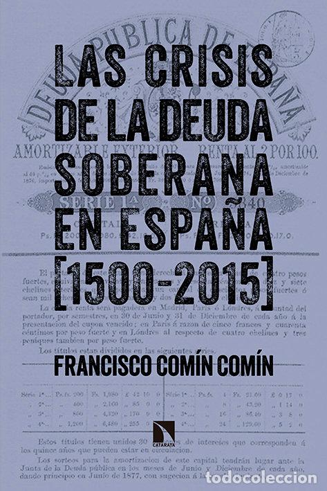 Libros: CRISIS DE LA DEUDA SOBERANA EN ESPA&Ntilde;A 1500 2015,LAS - COMIN COMIN, FRANCISCO