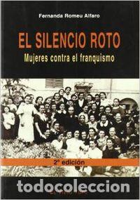 Libros: EL SILENCIO ROTO - Romeu Alfaro, Fernanda
