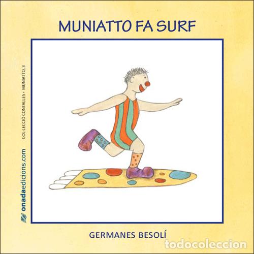 Libros: MUNIATTO FA SURF - Besol&iacute; Montserrat, Olga