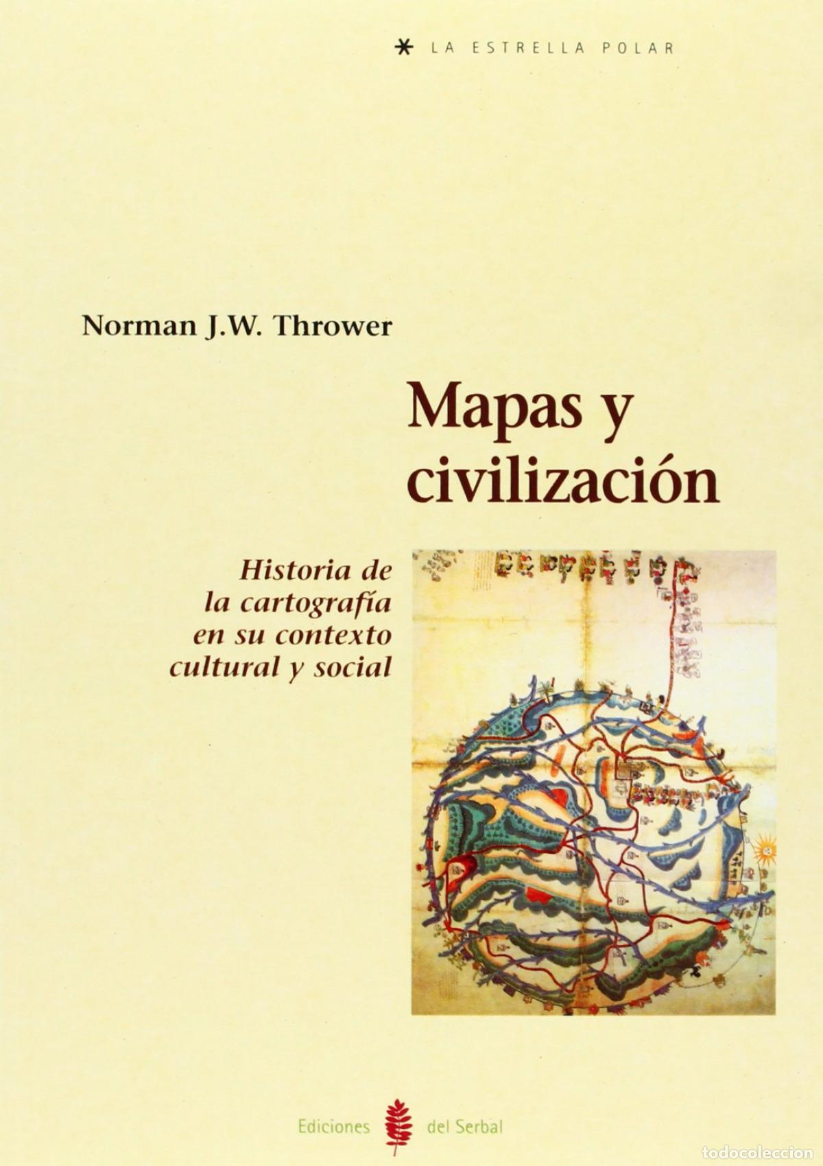 Livres: MAPAS Y CIVILIZACION. H&ordf; CARTOGRAFIA EN SU CONTEXTO CU - THROWER, NORMAN J W