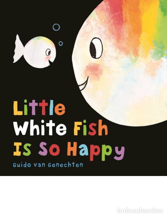 Livres: LITTLE WHITE FISH IS SO HAPPY - VAN GENECHTEN, GUIDO