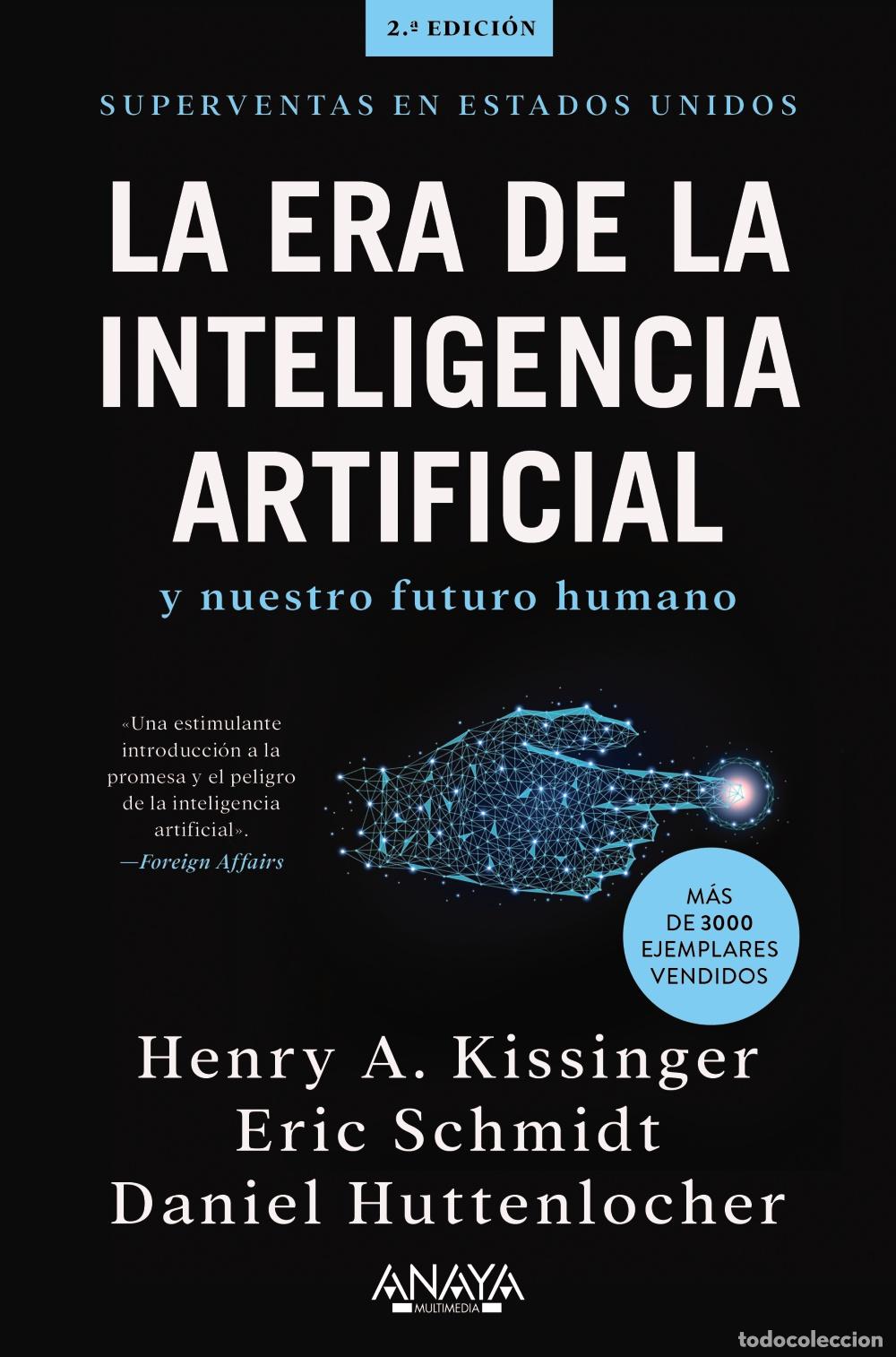 Libri: LA ERA DE LA INTELIGENCIA ARTIFICIAL Y NUESTRO FUTURO HUMANO - Kissinger, Henry A