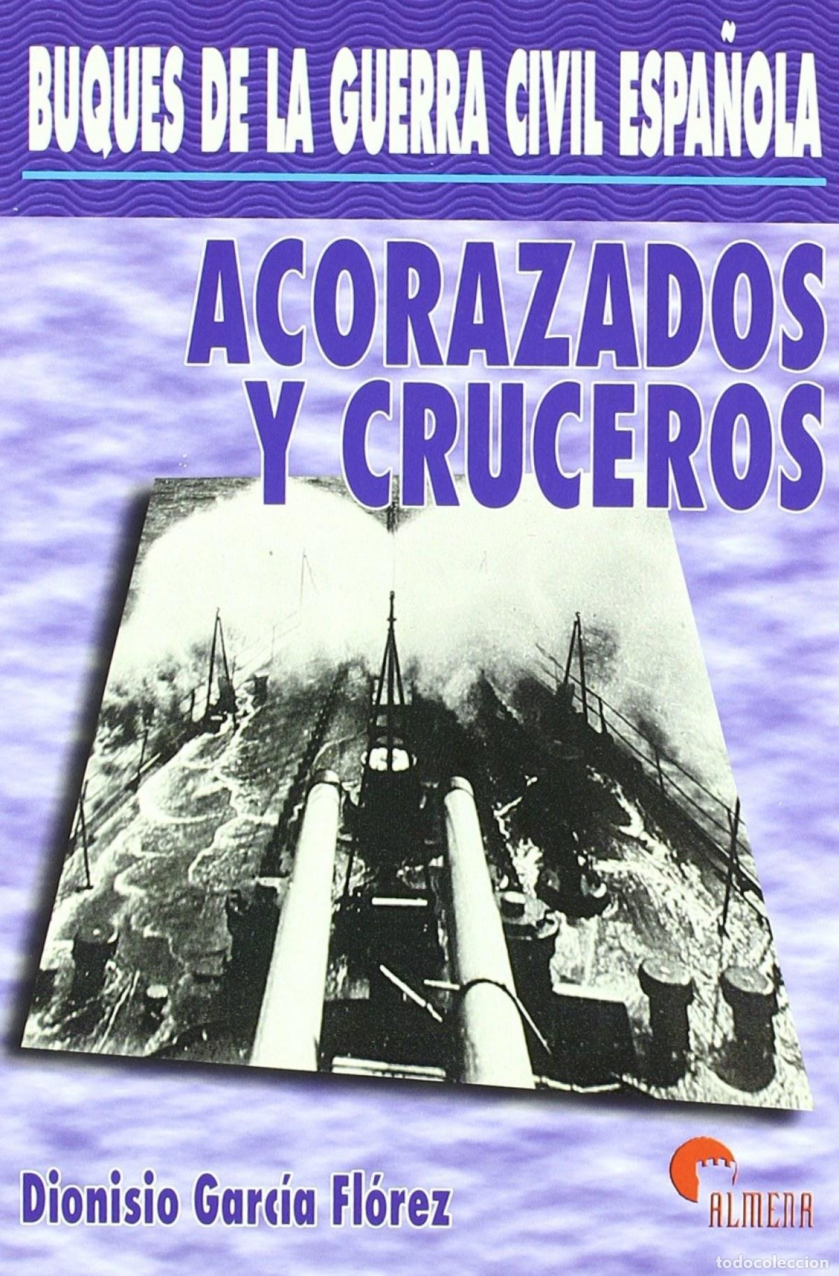 Libri: ACORAZADOS Y CRUCEROS - Garc&iacute;a Fl&oacute;rez, Dionisio