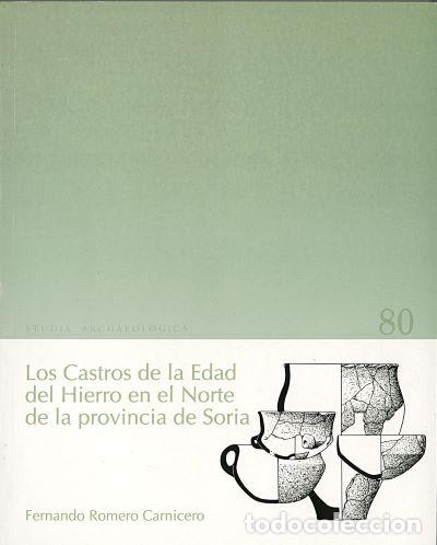 Libri: CASTROS DE LA EDAD DEL HIERRO NORTE DE LA PROVINCIA DE SORIA, LOS - Romero Carnicero, Fernando