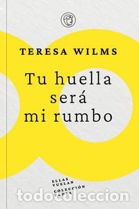 Livres: TU HUELLA SER&Aacute; MI RUMBO - Wilms Montt, Teresa