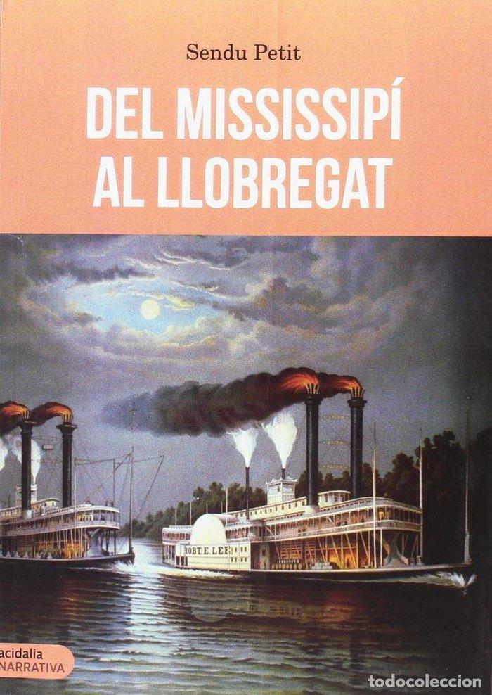 Livres: DEL MISSISSIPI AL LLOBREGAT - CAT - PETIT, SENDU