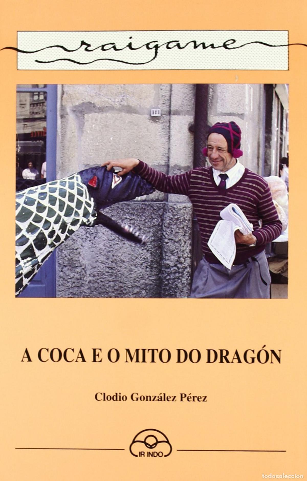 Livres: A COCA E O MITO DO DRAG&Oacute;N - Gonz&aacute;lez P&eacute;rez, Clodio