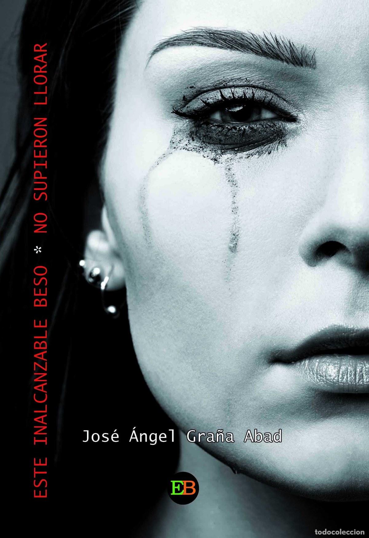 Livres: ESTE INALCANZABLE BESO - Angel Gra&ntilde;a Abad, Jos&eacute;