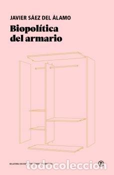 Livros: BIOPOLITICA DEL ARMARIO - JAVIER SAEZ DEL ALAMO