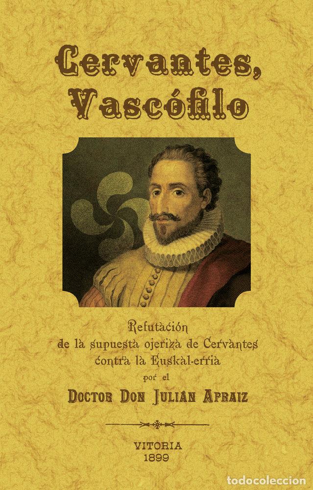 Libros: CERVANTES VASCOFILO - APRAIZ Y SAENZ DEL BURGO, JULIAN