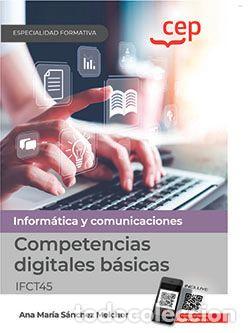 Libros: COMPETENCIAS DIGITALES B&Aacute;SICAS (IFCT45). ESPECIALIDADES FORMATIVAS - Ana Mar&iacute;a S&aacute;nchez Melchor
