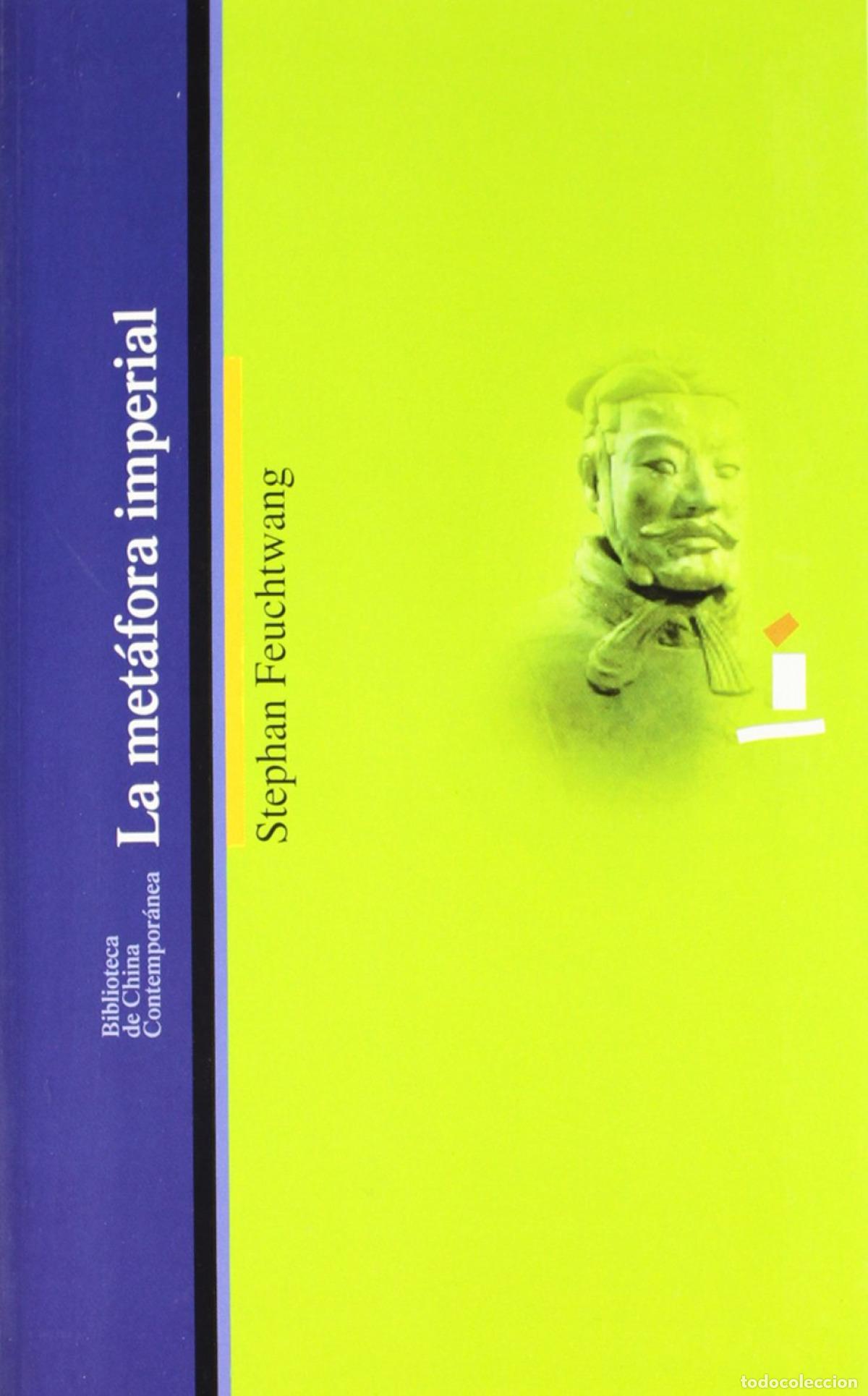 Libros: LA METAFORA IMPERIAL - STEPHAN FEUCHTWANG [CH 6] - Feuchtwang, Stephan