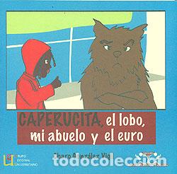 Livros: CAPERUCITA, EL LOBO, MI ABUELO Y EL EURO - Gonzalez Vigil, Charo