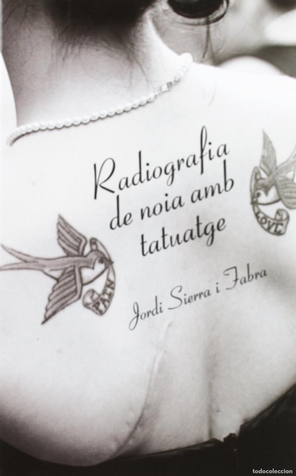 Livros: RADIOGRAFIA DE NOIA AMB TATUATGE - SIERRAI FABRA, JORDI