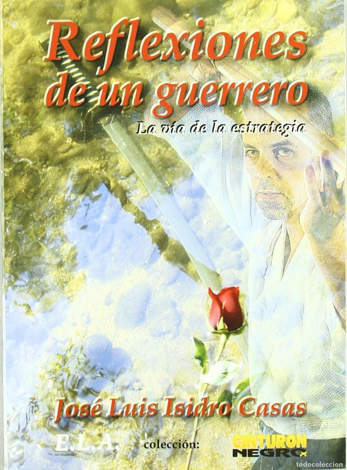 B&uuml;cher: REFLEXIONES DE UN GUERRERO - Isidro Casas, Jose Luis
