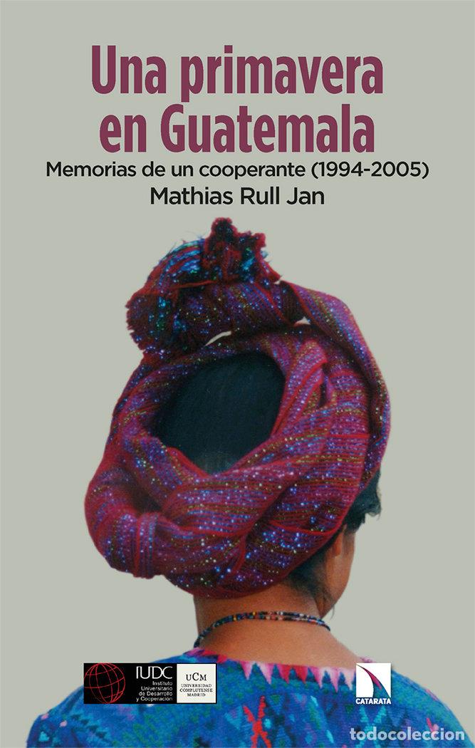 Libri: UNA PRIMAVERA EN GUATEMALA - RULL JAN, MATHIAS