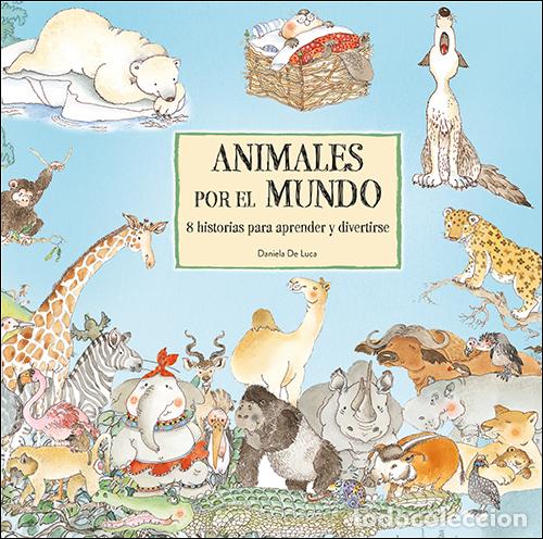 Libri: ANIMALES POR EL MUNDO - De Luca, Daniela