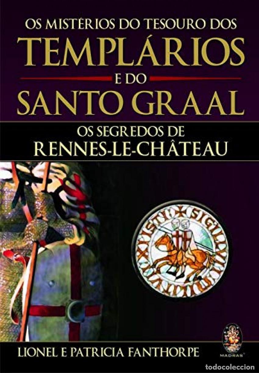 Livres: OS MIST&Eacute;RIOS DO TESOURO DOS TEMPL&Aacute;RIOS E DO SANTO GRAAL - Fanthorpe, Lionel