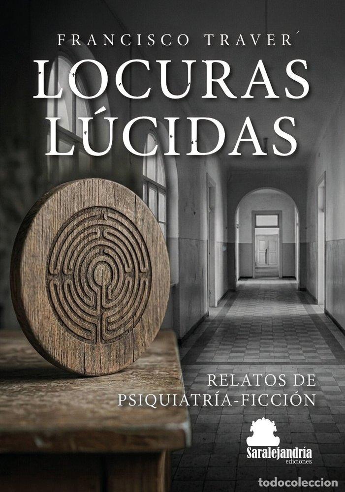 Livres: LOCURAS LUCIDAS - TRAVER, FRANCISCO
