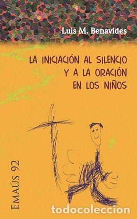 Livros: INICIACION AL SILENCIO Y A LA ORACION EN LOS NI&Ntilde;OS - BEMAVIDES, LUIS M.