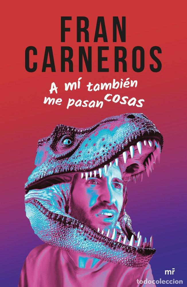 Livros: A MI TAMBIEN ME PASAN COSAS - CARNEROS, FRAN