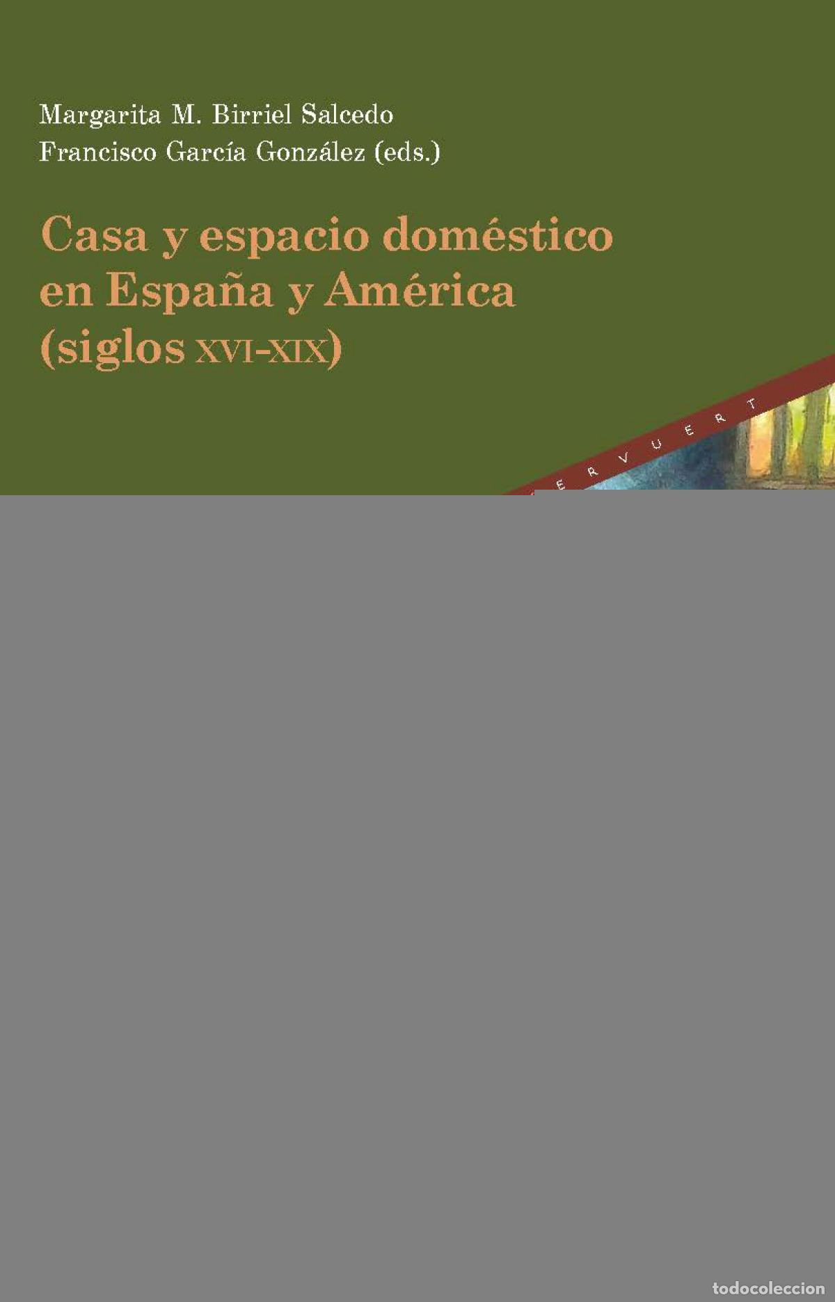 Livros: CASA Y ESPACIO DOM&Eacute;STICO EN ESPA&Ntilde;A Y AM&Eacute;RICA (SIGLOS XVI-XIX) - VVAA