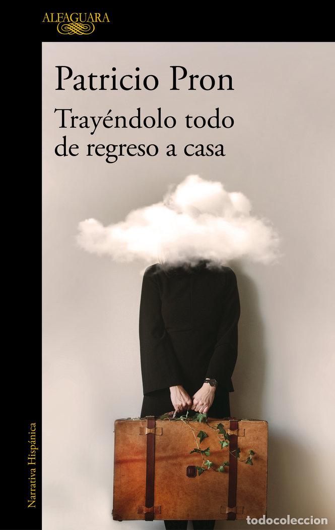 B&uuml;cher: TRAYENDOLO TODO DE REGRESO A CASA - PRON, PATRICIO