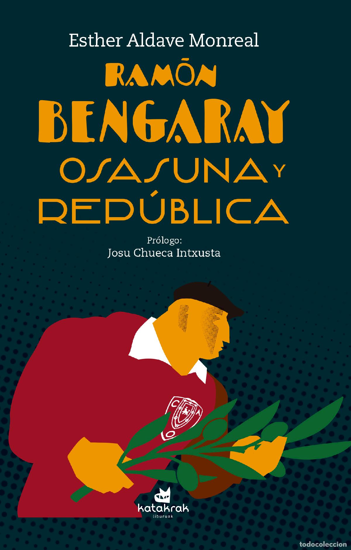 Livros: RAM&Oacute;N BENGARAY. OSASUNA Y REP&Uacute;BLICA - Aldave Monreal, Esther