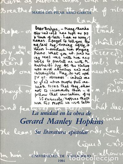 Libri: UNIDAD EN LA OBRA DE GERARD MANLEY HOPKINS, LA. SU LITERATURA EPISTOLAR - Abad Garcia, Pilar