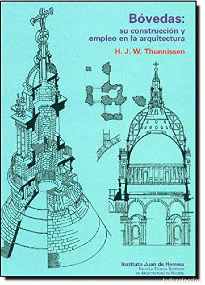 Libri: B&Oacute;VEDAS: SU CONSTRUCCI&Oacute;N Y EMPLEO EN LA ARQUITECTURA (T.B.) - Thunnissen, H J W