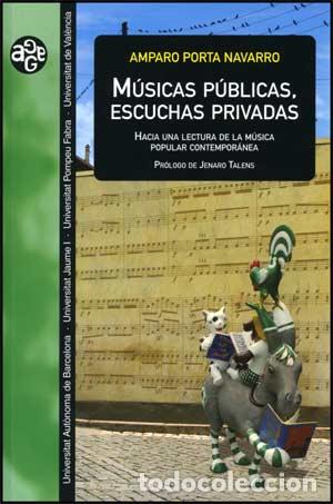 Libros: M&Uacute;SICAS P&Uacute;BLICAS, ESCUCHAS PRIVADAS - Porta Navarro, Amparo