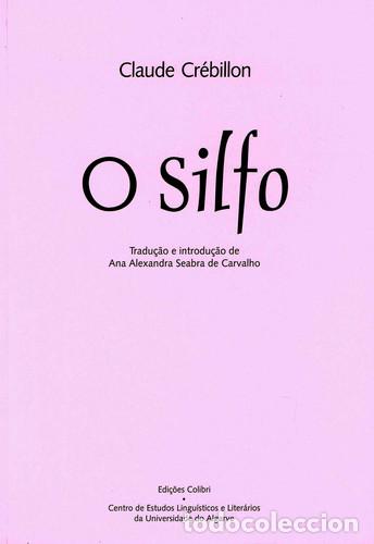 Libros: O SILFO OU SONHO DA SENHORA R*** ESCRITO PELA PR&Oacute;PRIA &Agrave; SENHORA S*** - Cr&eacute;billon, Claude
