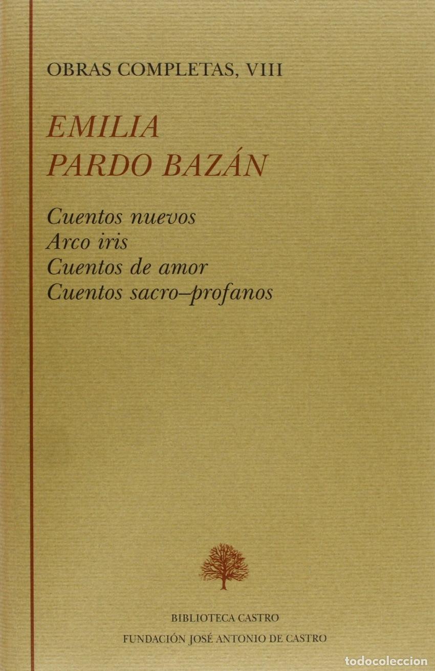 Livres: CUENTOS NUEVOS ; ARCO IRIS ; CUENTOS DE AMOR ; CUENTOS SACRO-PROFANOS - Pardo Baz&aacute;n, Emilia,