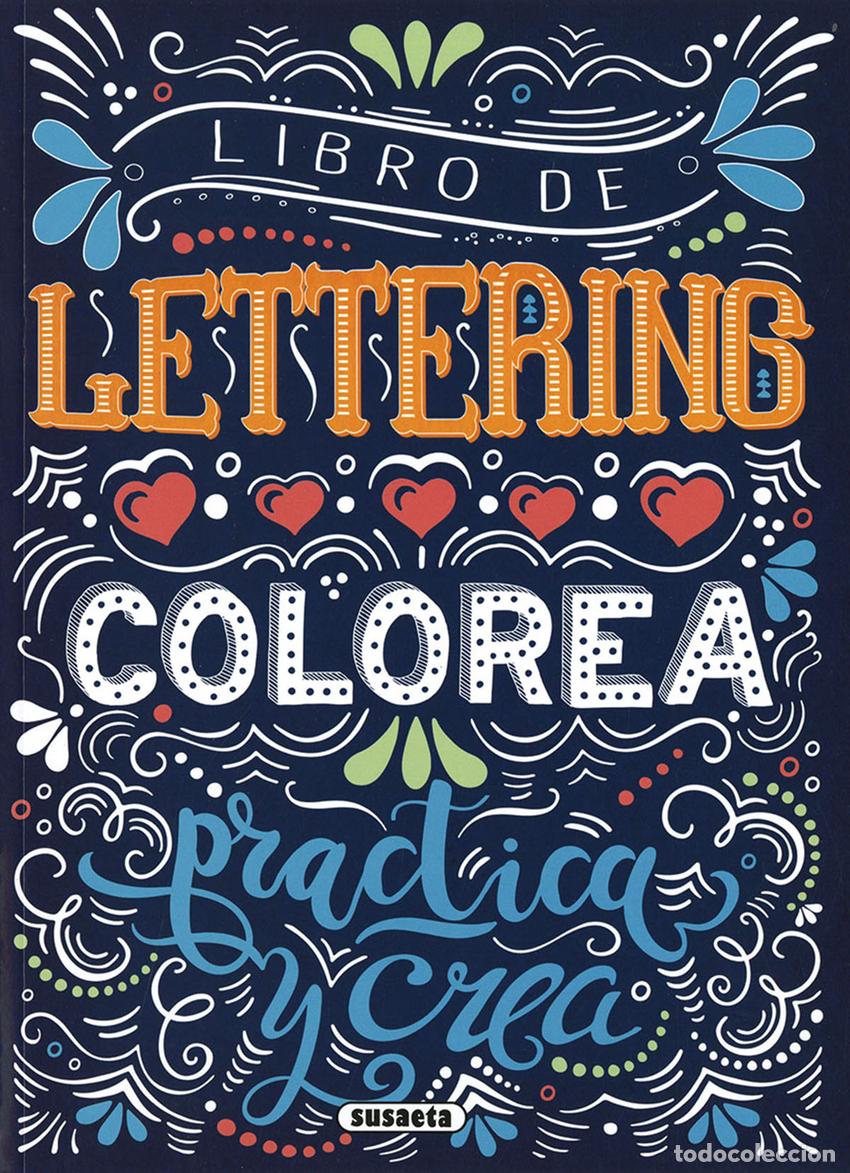 Libros: LIBRO DE LETTERING. COLOREA , PRACTICA Y CREA - Ediciones, Susaeta