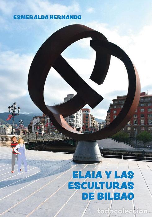 books: ELAIA Y LAS ESCULTURAS DE BILBAO - HERNANDO LOPEZ, ESMERALDA