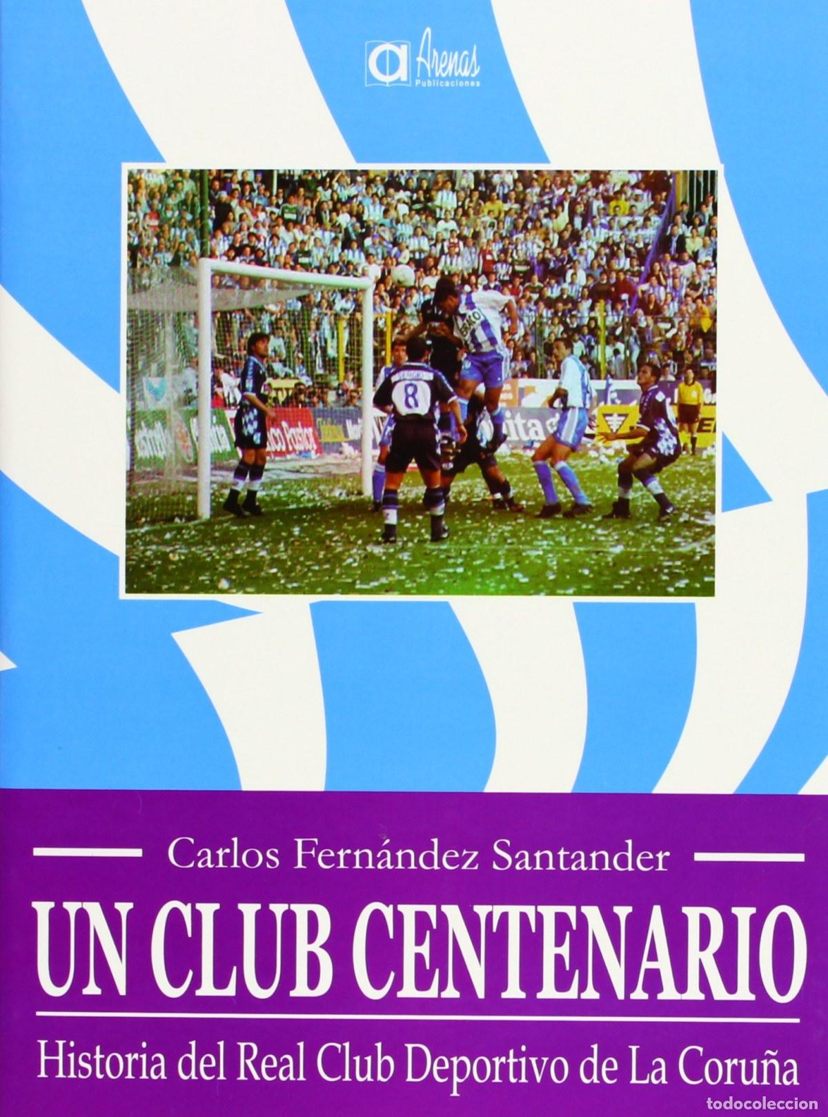 Livres: UN CLUB CENTENARIO - Fern&aacute;ndez Santander, Carlos