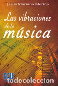 Livres: LAS VIBRACIONES DE LA M&Uacute;SICA - Merino de la fuente, Jes&uacute;s Mariano