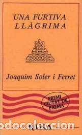 B&uuml;cher: UNA FURTIVA LLAGRIMA - Soler, Joaquim