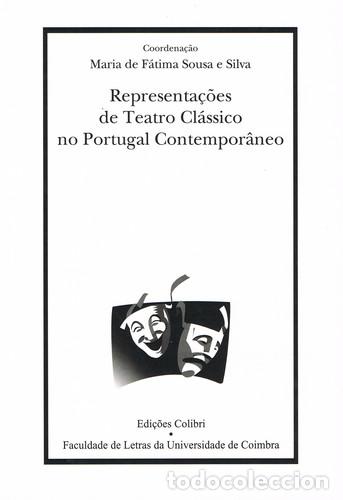 books: REPRESENTA&Ccedil;&Otilde;ES DE TEATRO CL&Aacute;SSICO NO PORTUGAL CONTEMPOR&Acirc;NEO - de F&aacute;tima Sousa e Silva, Maria