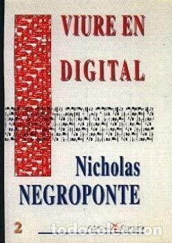 Libri: VIURE EN DIGITAL - Negroponte, Nicholas