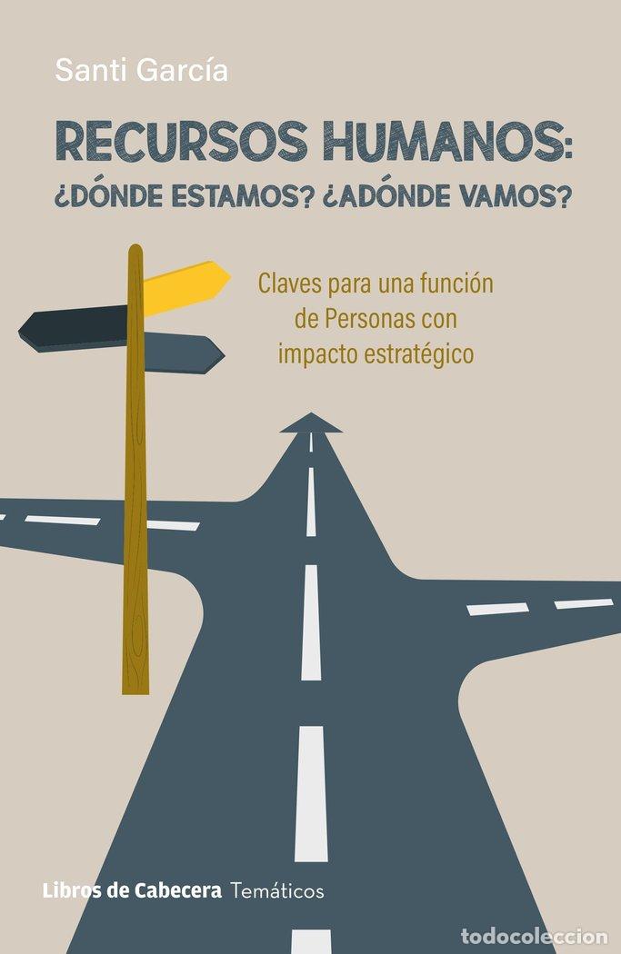 Libri: RECURSOS HUMANOS DONDE ESTAMOS ADONDE VAMOS - GARCIA, SANTI