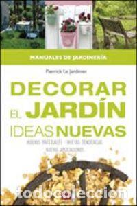 Livros: DECORAR EL JARDIN IDEAS NUEVAS - Pierrick, Le Jardinier