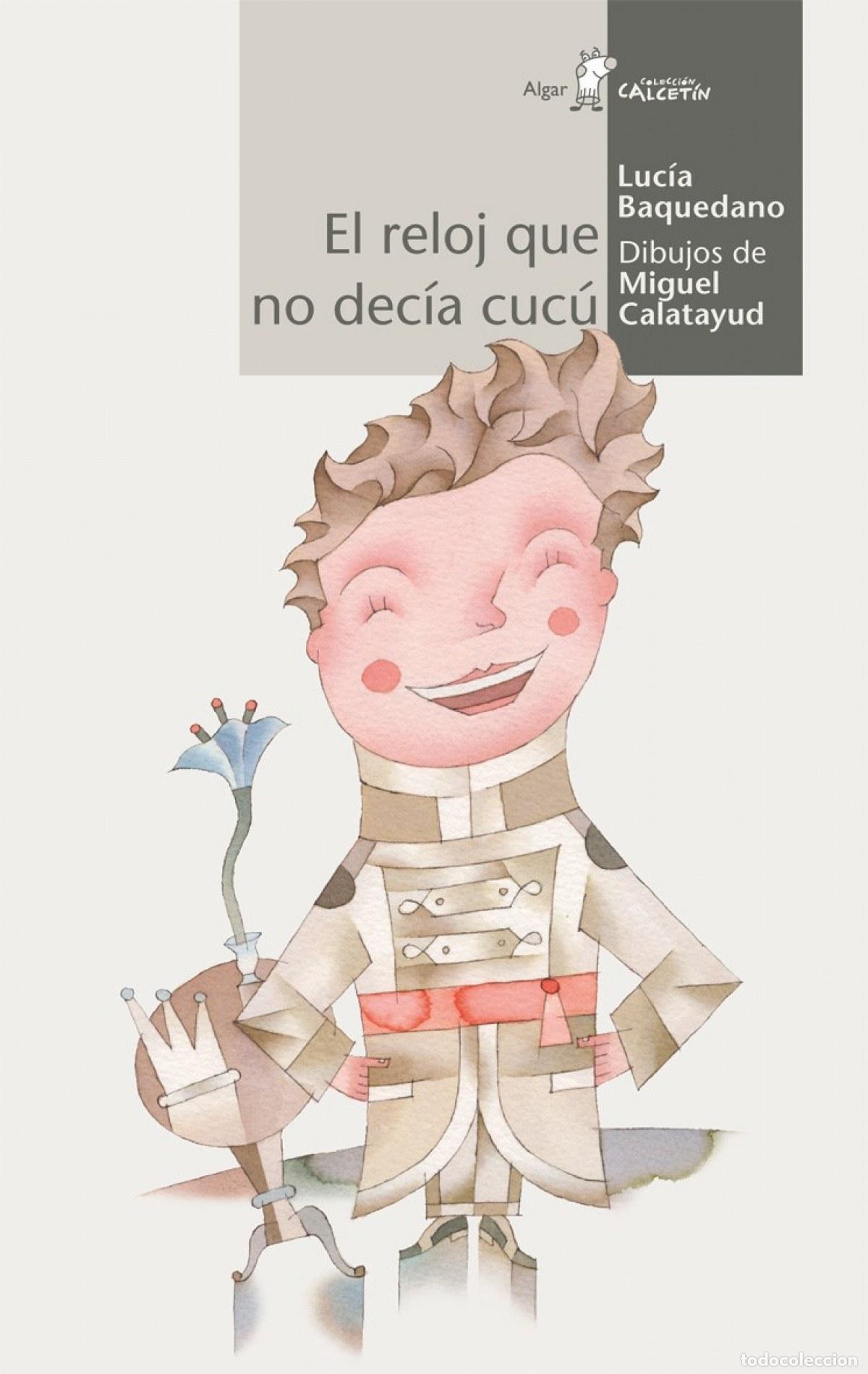 Livros: EL RELOJ QUE NO DEC&Iacute;A CUCU - Baquedano, Luc&iacute;a