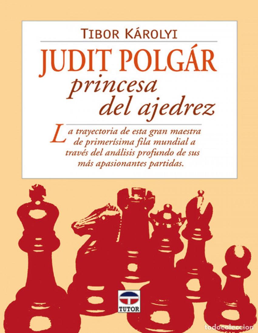 Libros: JUDIT POLGAR, PRINCESA DEL AJEDREZ - Karolyi, Tibor