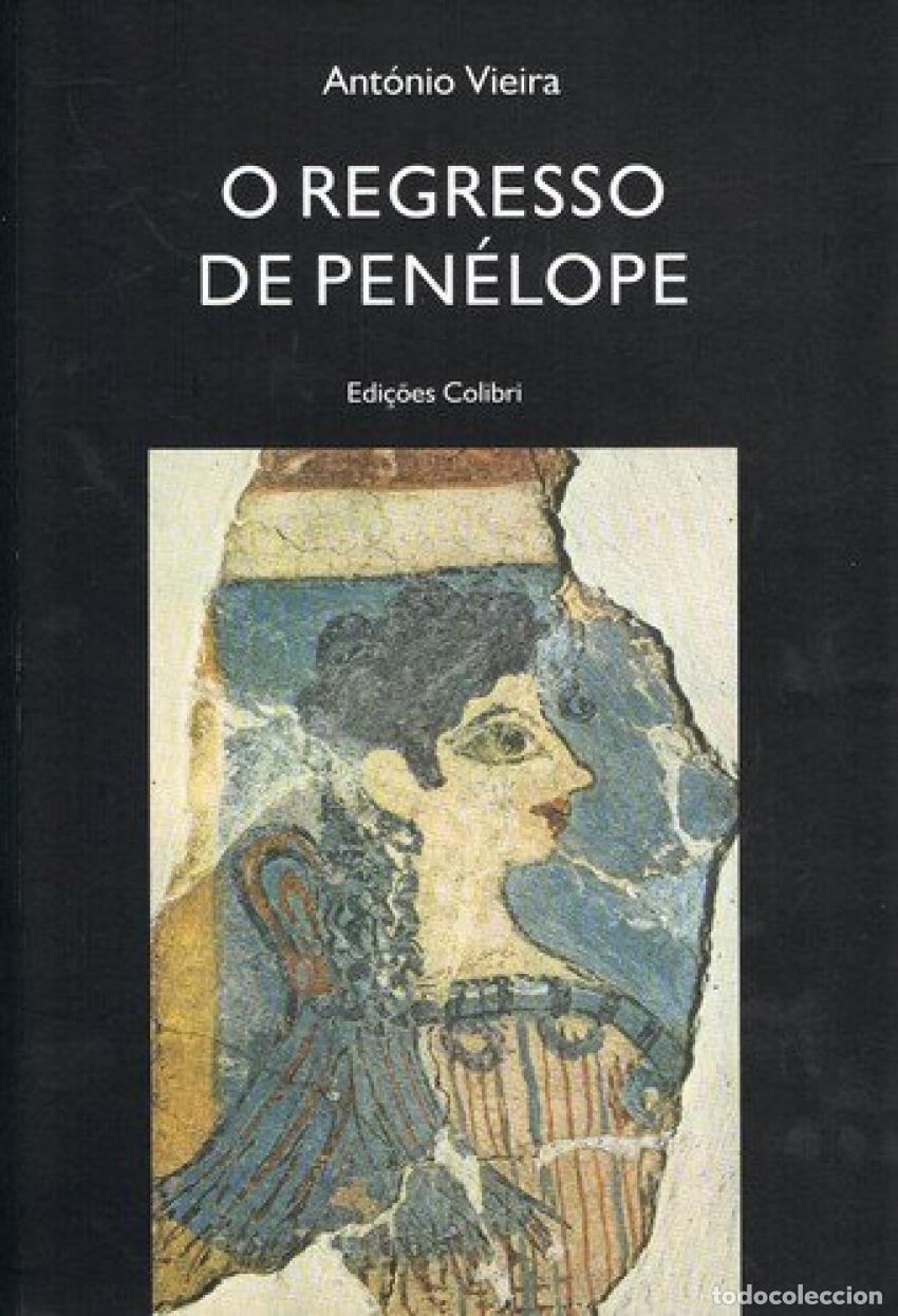 Livres: O REGRESSO DE PEN&Eacute;LOPE (ROMANCE) - Vieira, Ant&oacute;nio