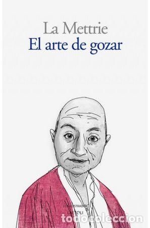 Livres: EL ARTE DE GOZAR - METTRIE, LA