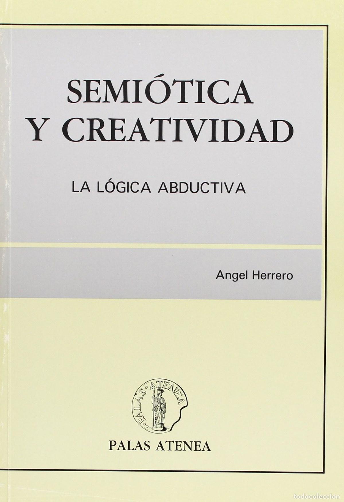 books: SEMIOTICA Y CREATIVIDAD: LA LOGICA ABDUCTIVA - Herrero, Angel